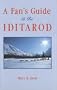 A Fans Guide to the Iditarod