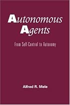 Autonomous Agents: From Self-Control to Autonomy