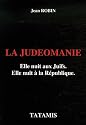 La judéomanie : Elle nuit aux Juifs, elle nuit à la République