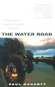 The Water Road: An Odyssey by Narrowboat Through England's Waterways