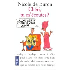 Ch�ri, tu m'�coutes ? ... alors, r�p�te ce que je viens de dire