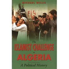 The Islamist Challenge in Algeria: A Political History