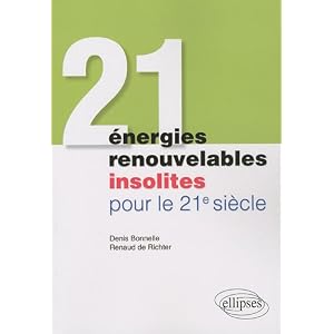 21 &eacute;nergies renouvelables insolites pour le 21eme SIECLE
