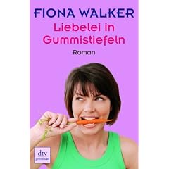 Liebelei in Gummistiefeln: Roman
