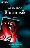 Blutmusik: Roman - Mit einem Vorwort von Richard Morgan