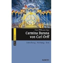 Carmina Burana von Carl Orff: Entstehung - Wirkung - Text (Serie Musik)