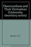 Fluorocarbons and their derivatives