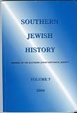 Southern Jewish History (Journal of the Southern Jewish Historical Society, Volume 7)