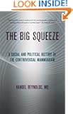 The Big Squeeze: A Social and Political History of the Controversial Mammogram (The Culture and Politics of Health Care Work)