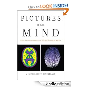 Pictures of the Mind: What the New Neuroscience Tells Us About Who We Are (FT Press Science)