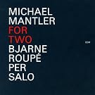 Michael Mantler For Two