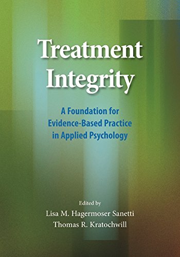 Treatment Integrity: A Foundation for Evidence-Based Practice in Applied Psychology