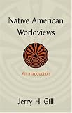 Native American Worldviews: An Introduction