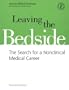 Leaving the Bedside: The Search for a Nonclinical Medical Career