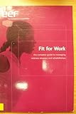 Fit for work : the complete guide to managing sickness absence and rehabilitation