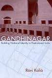 Gandhinagar: Building National Identity in Postcolonial India