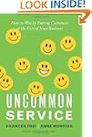 Uncommon Service: How to Win by Putti...