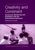 Creativity and constraint : grass-roots monitoring and evaluation and the international aid arena