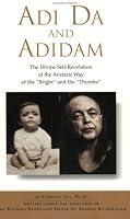 Adi Da and Adidam: The Divine Self-Revelation of the Avataric Way of the 