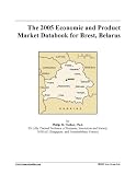 The 2005 Economic and Product Market Databook for Brest, Belarus