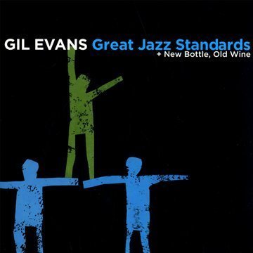 GREAT JAZZ STANDARDS + NEW BOTTLE, OLD WINE