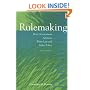 Rulemaking: How Government Agencies Write Law and Make Policy, 3rd Edition (Rulemaking: How Government Agencies Write Law & Make Policy)