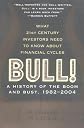 Bull! : A History of the Boom, 1982-1999: What drove the Breakneck Market--and What Every Investor Needs to Know About Financial Cycles