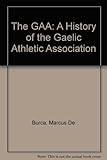 The GAA : a history