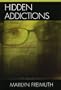 Hidden Addictions: Assessment Practices for Psychotherapists, Counselors, and Health Care Providers