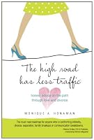 The High Road Has Less Traffic: honest advice on the path through love and divorce