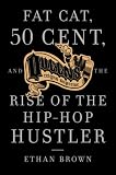 Queens Reigns Supreme: Fat Cat, 50 Cent, and the Rise of the Hip Hop Hustler