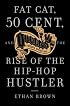 Queens Reigns Supreme: Fat Cat, 50 Cent, and the Rise of the Hip Hop Hustler