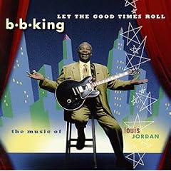 Let the Good Times Roll: The Music of Louis Jordan