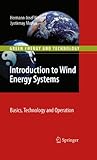 Introduction to wind energy systems : basics, technology and operation