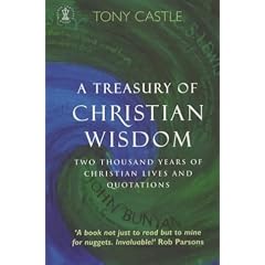 A Treasury of Christian Wisdom: Two Thousand Years of Christian Life and Quotations (Hodder Christian Books)