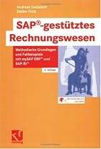 SAP-gestütztes Rechnungswesen. Methodische Grundlagen und Fallbeispiele mit mySAP ERP und SAP-BI