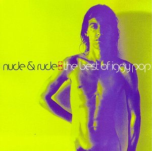 Iggy Pop - Nude And Rude - The Best Of Iggy Pop (1996) - Zortam Music