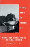 Knowing Where the Fountains Are: Stories and Stark Realities of Homeless Youth