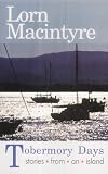 Tobermory Days: Stories from an Island