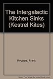 The intergalactic kitchen sinks