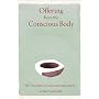 Offering from the Conscious Body: The Discipline of Authentic Movement