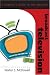 Book Broadcast Television: A Complete Guide to the Industry (Media Industries)