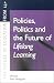 Book POLICIES, POLITICS AND THE FUTURE OF LIFELONG LEARNING (Future of Education from 14+)