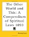 Book The Other World and This: A Compendium of Spiritual Laws 1893
