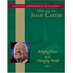 Bringing Peace to a Changing World: Sunday Mornings in Plains: Bible Study with Jimmy Carter (Sunday Mornings in Plains) book cover
