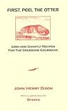 First, Peel the Otter: Grim and Ghastly Recipes for the Gruesome Gourmand