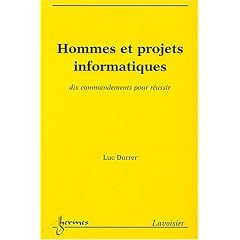 Hommes et projets informatiques : Dix commandements pour r�ussir