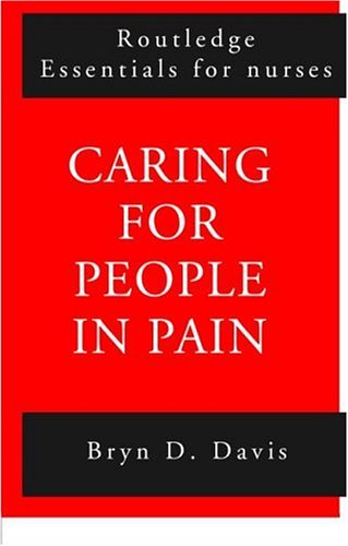 Caring for People in Pain (Routledge Essentials for Nurses)