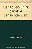 Llangollen-Chirk canal : a canal-side walk