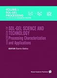 Handbook of Sol-Gel Science and Technology: Sol-Gel Processing/Hiromitsu Kozuka v. 1: Processing, Characterization and Applications: Sol-Gel Processing/Hiromitsu ... Series in Engineering & Computer Science)